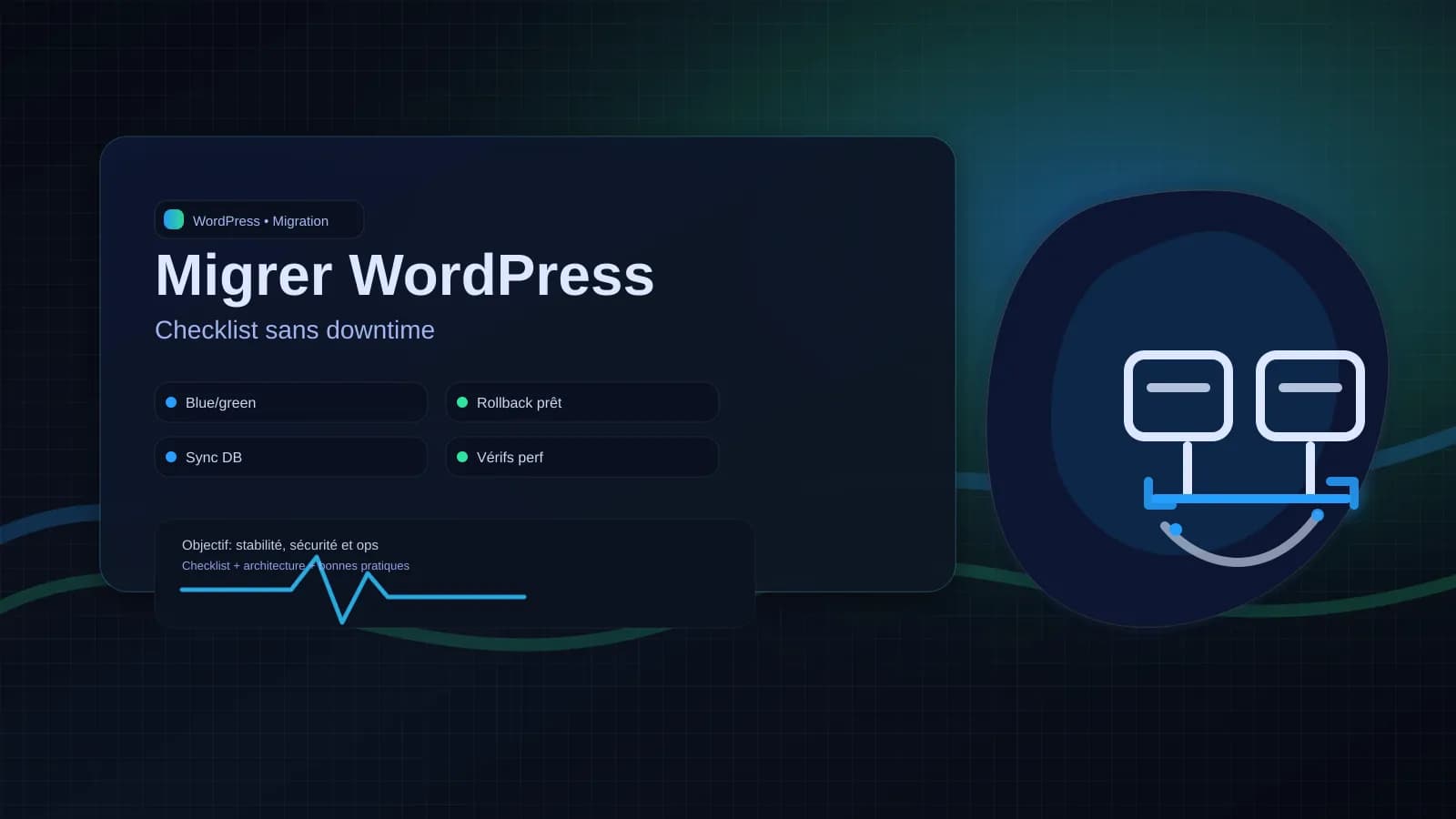 Migrer WordPress vers un nouvel hébergeur sans downtime (checklist + plan de bascule)
