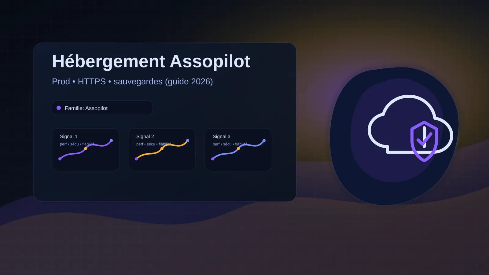 Assopilot : hébergement (prod) + HTTPS + sauvegardes (guide 2026)